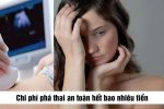 Phá thai hết bao nhiêu tiền – Cập nhật bảng giá phá thai mới nhất