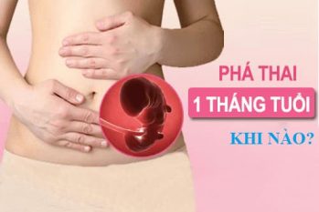 [ Chia sẻ] Cách phá thai an toàn 1 tháng tuổi hiệu quả