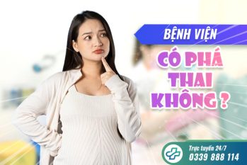 Bệnh viện có phá thai không? Ưu, nhược điểm phá thai tại bệnh viện