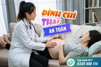 Thế nào là đình chỉ thai an toàn? Địa chỉ phá thai uy tín