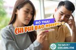 Bỏ thai chi phí bao nhiêu? Bảng giá phá thai chi tiết