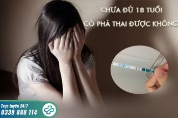 Bao nhiêu tuổi có thể phá thai? Chưa đủ 18 tuổi có phá thai được không?