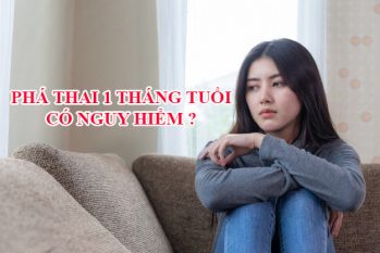 Giải đáp tất tần tật về phá thai 1 tháng cùng bác sĩ chuyên khoa